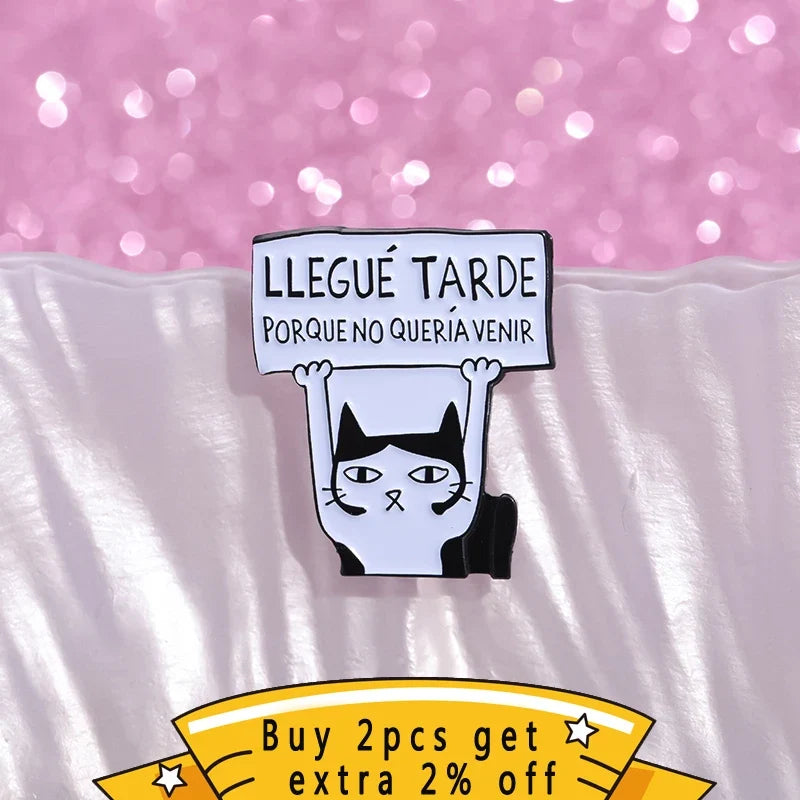 Funny Spanish Cat Enamel Pin Llegue Tarde Porque No Queria Venir Brooches Lapel Backpack Badge Punk Gothic Jewelry Gifts For Kid
